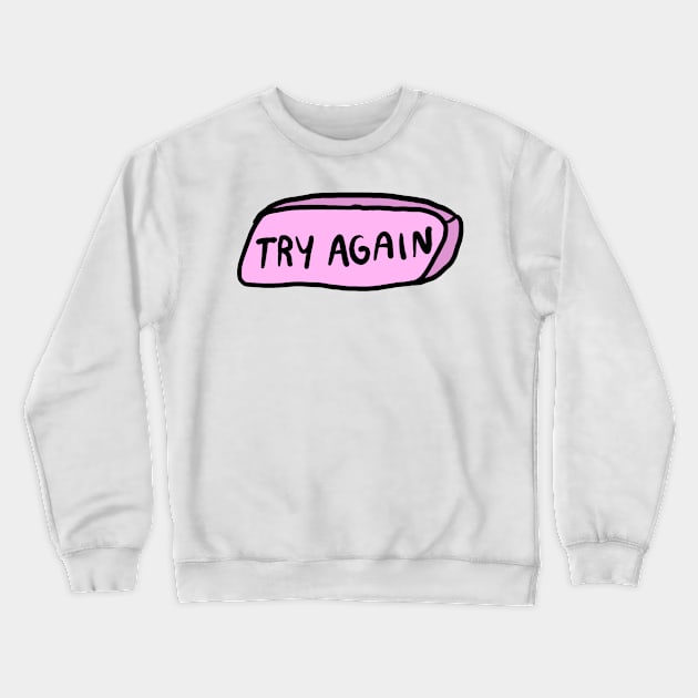 try again eraser Crewneck Sweatshirt by cmxcrunch